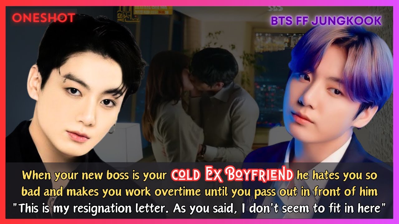 Jungkook FF When New Boss is Your Cold ExBoyfriend He Hates You Pass Out In Front Of Him BTS Oneshot