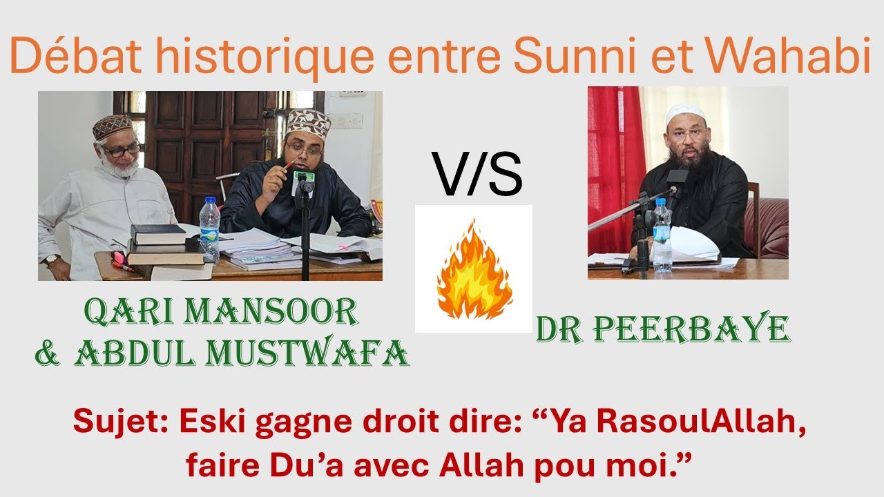 Debat Qari Mansoor/Abdul Mustwafa et Dr Peerbaye - Sujet: Dire 
