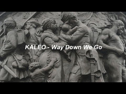 KALEO Way Down We Go Slowed Reverb Lyrics