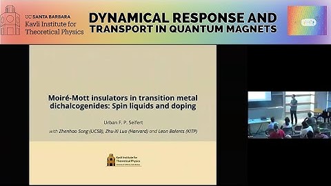 Moiré-Mott insulators in transition metal dichalcogenides: Spin liquids and.. ▸ Urban Seifert (KITP)