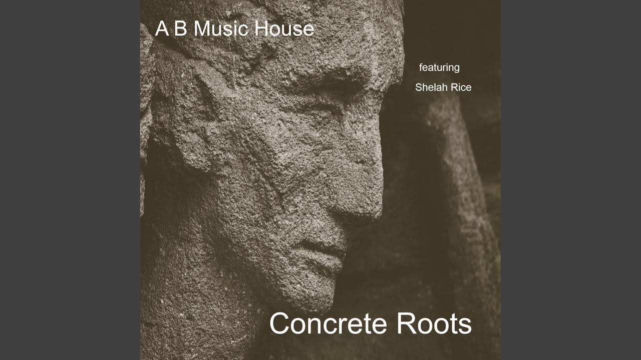 Concrete Roots (feat. Shelah Rice)