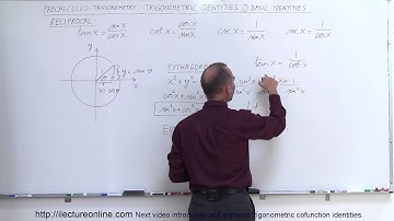 PreCalculus - Trigonometry: Trig Identities (1 of 57) What are the basic trig Identities
