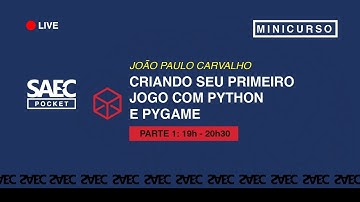 SAEC Pocket 2020 - Criando seu primeiro jogo com Python e PyGame