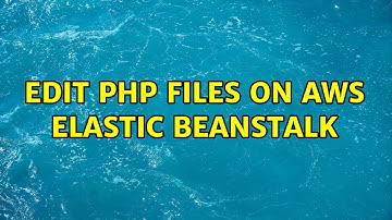 Edit php files on AWS Elastic Beanstalk