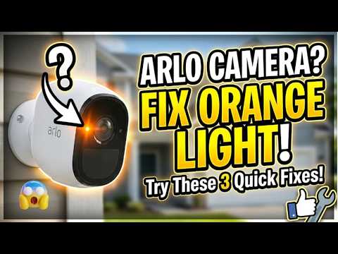 Arlo Camera Showing Orange Light Try These Quick Fixes!