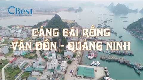 [FLYCAM] Toàn cảnh Cảng Cái Rồng, KĐT Thống Nhất, KĐT Vương Long - Vân Đồn