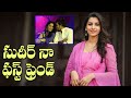 Jabardasth Sudigali Sudheer is my first TV industry friend, later Sreemukhi: Vishnu Priya