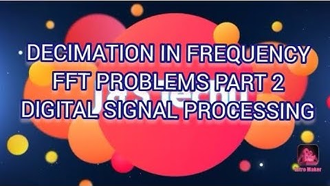 DECIMATION IN FREQUENCY FFT PROBLEMS PART 2|| DIGITAL SIGNAL PROCESSING|| KTU BTECH ECE EEE SYLLABUS