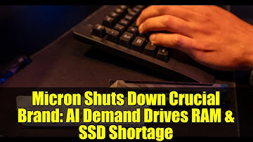 Micron Shuts Down Crucial Brand: AI Demand Drives RAM & SSD Shortage