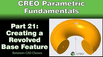 Creo Parametric Course - Part 21: Creating a Revolved Base Feature