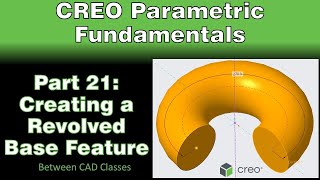 Creo Parametric Course - Part 21: Creating a Revolved Base Feature