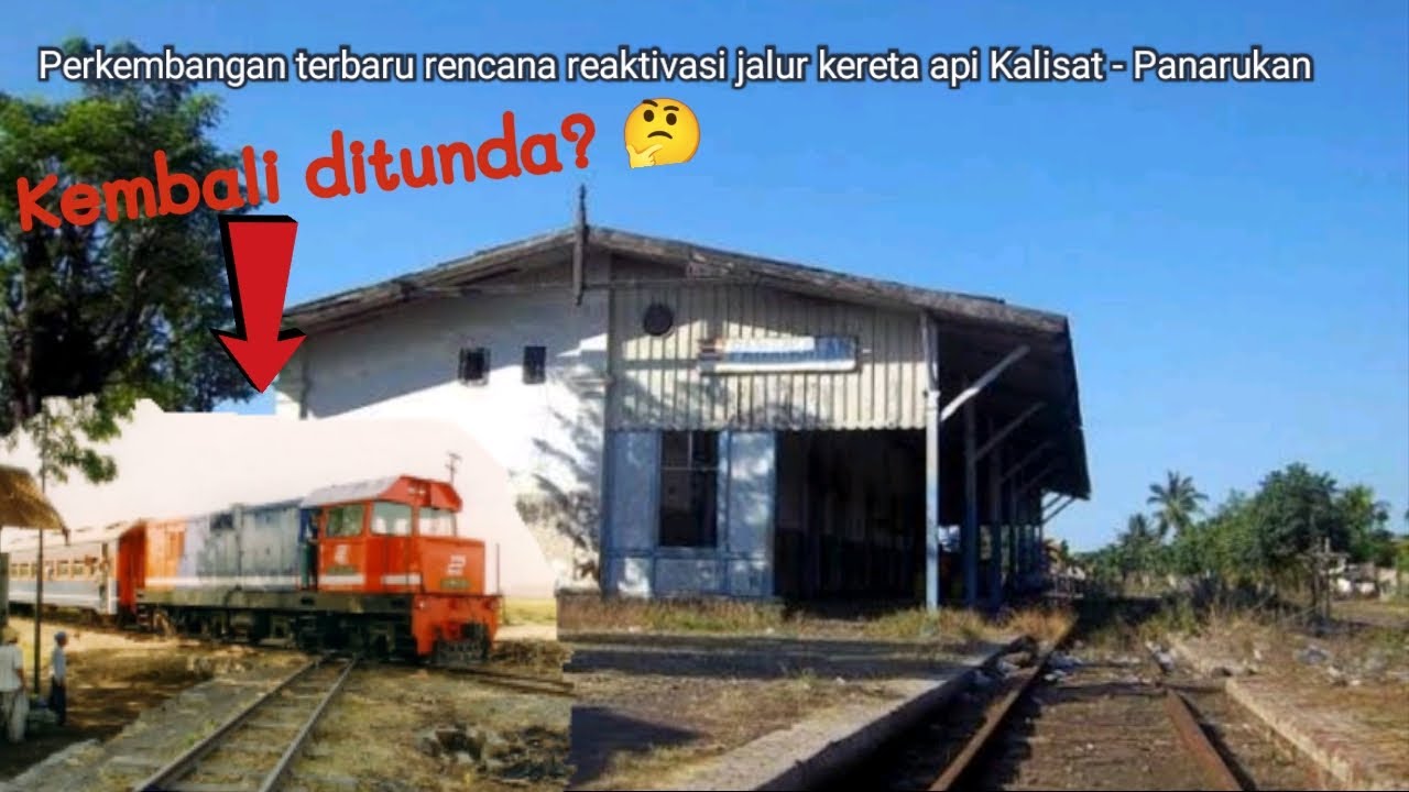 INFORMASI TERBARU MENGENAI REAKTIVASI JALUR KERETA API KALISAT
