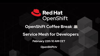 Celebrity OpenShift Coffee Break | Service Mesh for Developers Profile