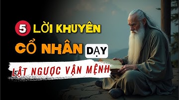 5 Lời Dạy Cổ Nhân Giúp Bạn Lật Ngược Vận Mệnh Khi Gặp Xui Xẻo | VẠN ĐIỀU TỐT