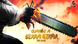 QUANDO A SERRA GIRAR | Denji (Chainsawman) 🍞🍯