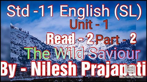 The wild saviour Std 11 | English | | Unit 1 Read 2 | Part 2