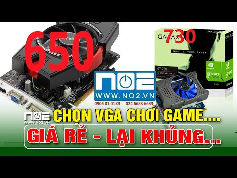 GT 730 VS GTX 650 So sánh 2 tiểu yêu, chọn cái card vga nào