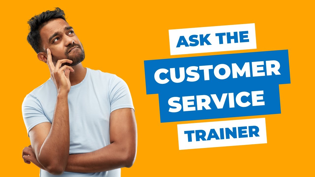 Introducing Our Series Ask the Customer Service Trainer YouTube