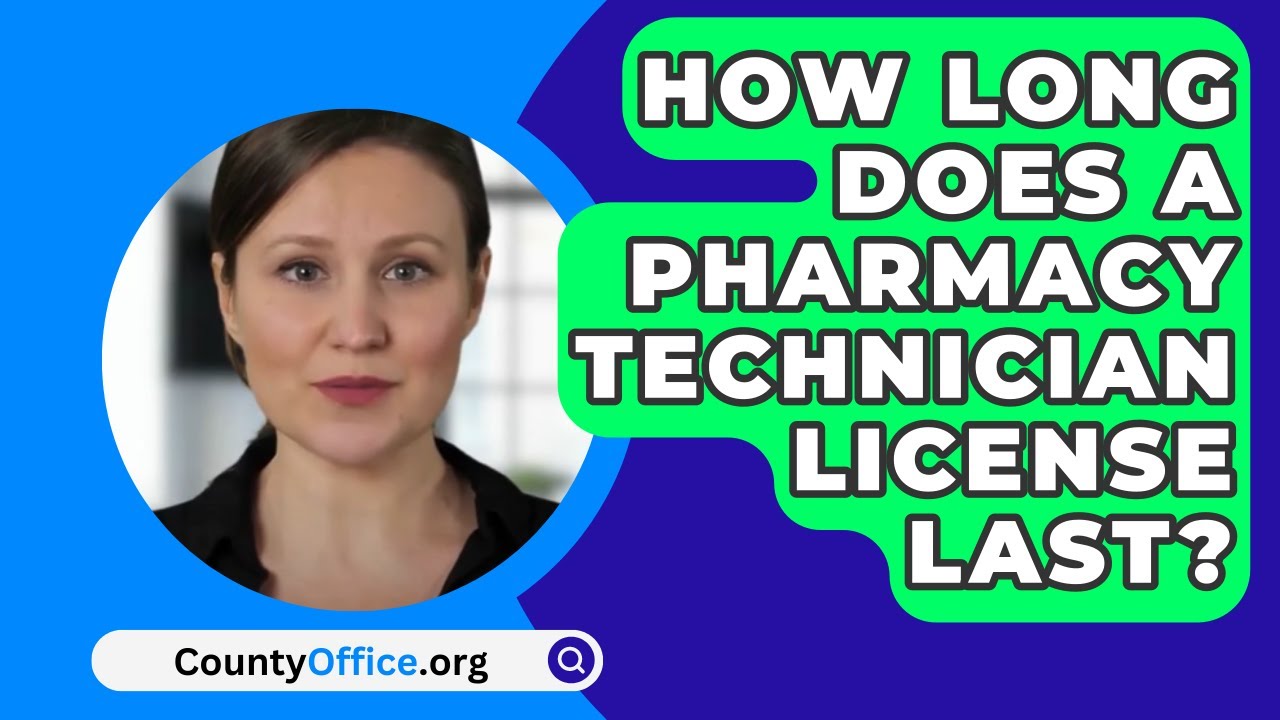 How Long Does A Pharmacy Technician License Last?