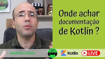Android Studio | Onde está a documentação e manuais do Kotlin ?