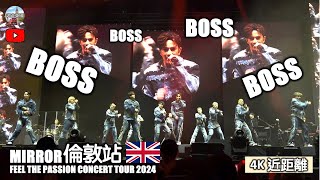 4K近距離【MIRROR🇬🇧倫敦演唱會 - BOSS】(連字幕) ｜FEEL THE PASSION CONCERT TOUR 2024 | O2 Arena London
