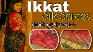 ikkat silk sarees?ఇంతకంటే తక్కువ ధరకు మరెక్కడా దొరకవు?Saree Starting price 45/-?amulyaskitchen vlogs