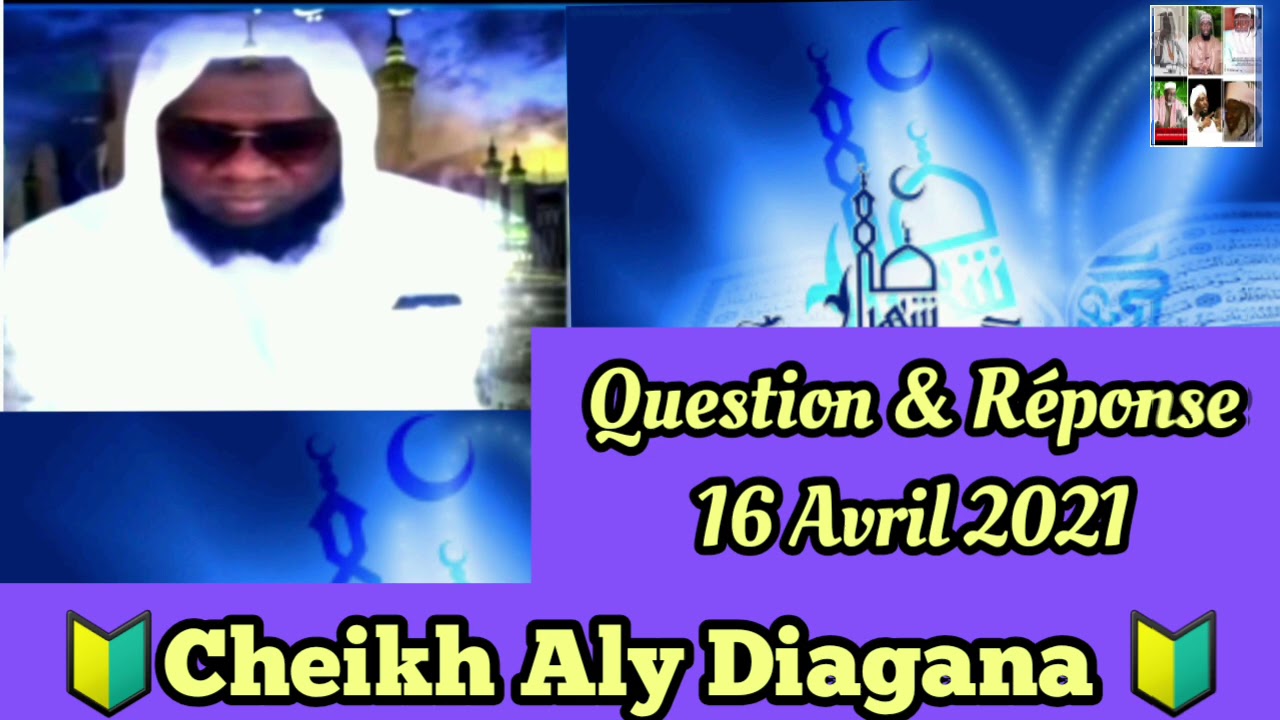 🔰Cheikh Aly Diagana🔰 Question & Réponse 16/4/2021