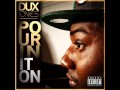 Dux Jones- Pourin It On Lyrics
