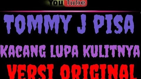 karaoke tommy j pisa - kacang lupa kulitnya (versi original)
