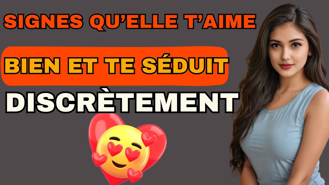 Les VRAIS signes qu’une fille ne fait que si elle t’aime bien.
