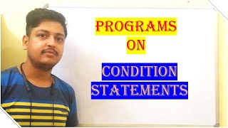 Programs on Selection Statements(IF, IF ELSE, SWITCH)
