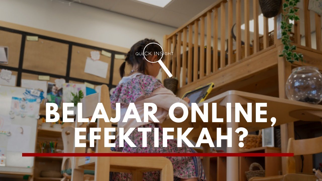 Quick Insight: BELAJAR ONLINE, EFEKTIFKAH? 