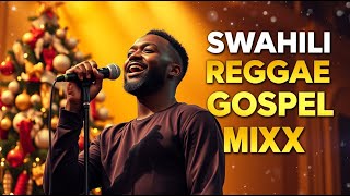 Swahili Reggae Gospel Mix | Uplifting Praise & Worship
