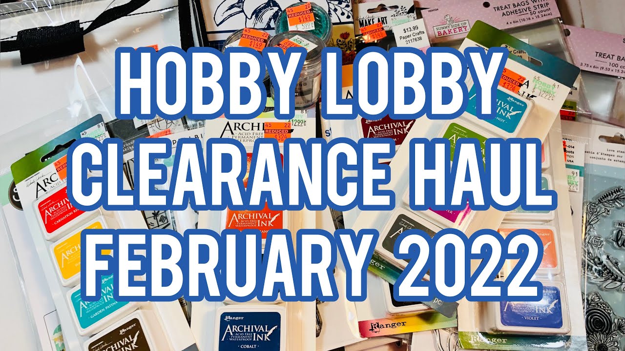 Hobby Lobby Clearance Crafty Haul - February 2022 - 75% off!