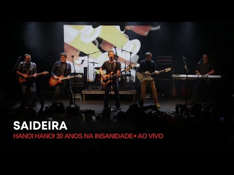 Saideira - Hanoi Hanoi 30 Anos na Insanidade (Ao Vivo)