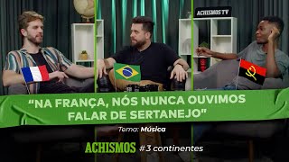 MÚSICA BRASILEIRA BOMBA EM OUTROS PAÍSES? | #3CONTINENTES #04