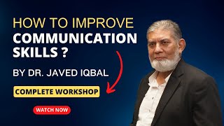 Communication Skills | Why Communication skill is important | Dr Javed Iqbal Session