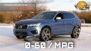 2018 Volvo XC60 T6 R-Design 0-60 MPH Review / Highway MPG Road Test