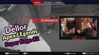 Dellor apex Legends super rage Compilation #2