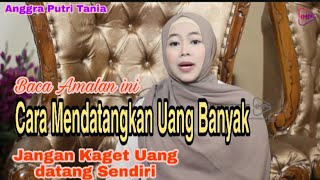 CARA MENDATANGKAN UANG - ANGGRA PUTRI TANIA