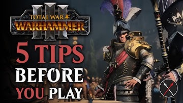 Total War Warhammer III Beginner Guide: Best Tips and Tricks I Wish I Knew Before Playing