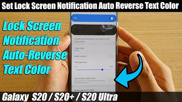 Galaxy S20/S20+: Set Lock Screen Notification Auto Reverse Text Color