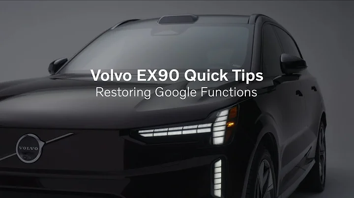 Volvo EX90 Quick Tips - Restoring Google Functions