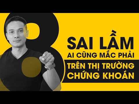 Video 8 sai lầm kinh điển trên thị trường chứng khoán (học... - youtube