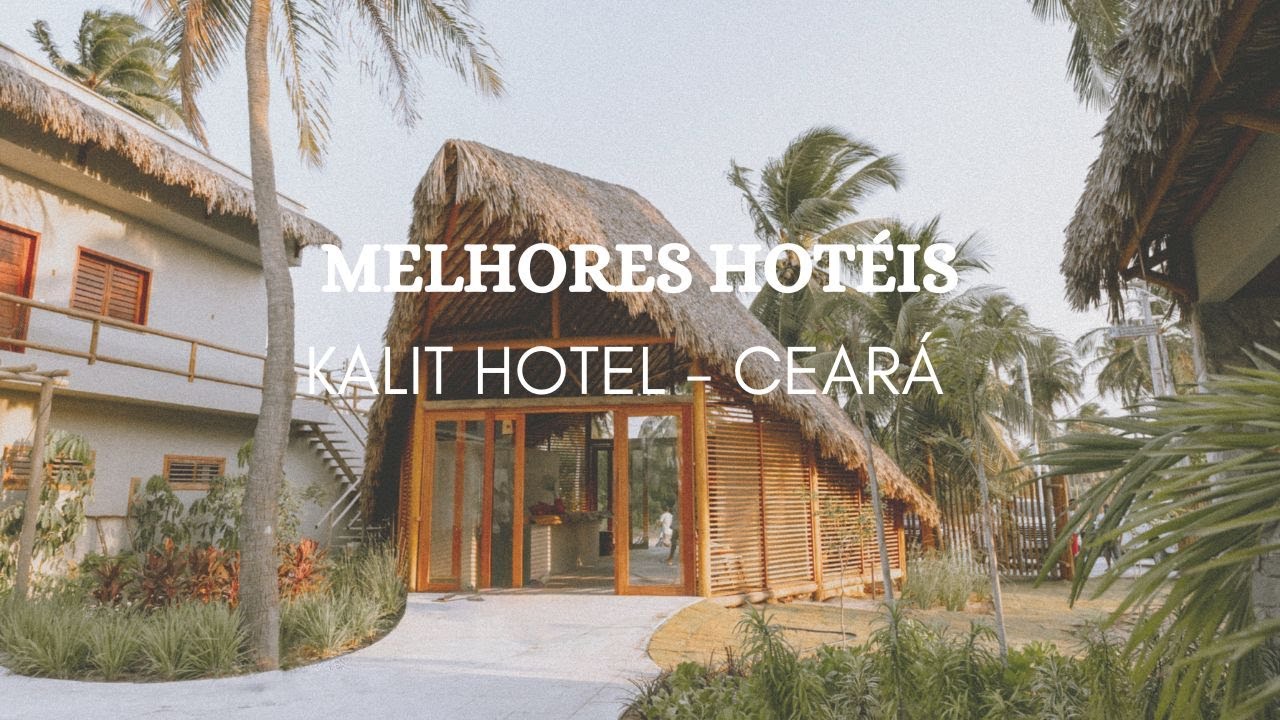 MELHORES HOTEIS NO CEARÁ - KALIT ILHA DO GUAJIRU - BEST HOTELS BRASIL