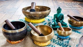 Singing Bowls for Harmony and Healing: How to Select the Right Type