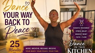 Dance Your Way Back to Peace: Dance in This Kitchen Series