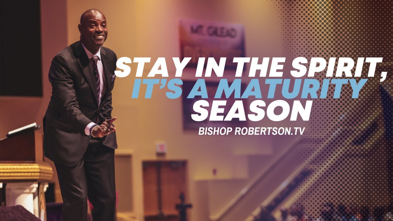 Stay In The Spirit, It's A Maturity Season  | 08/27/2025 7:00 PM | Bishop Daniel Robertson, Jr.