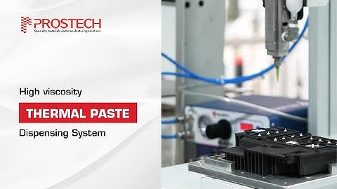 Thermal Paste Dispensing System - High Viscosity Materials Solutions