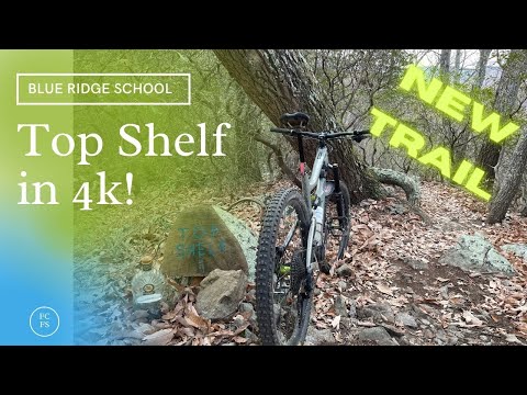 New Trail at Blue Ridge School | Top Shelf in 4k!